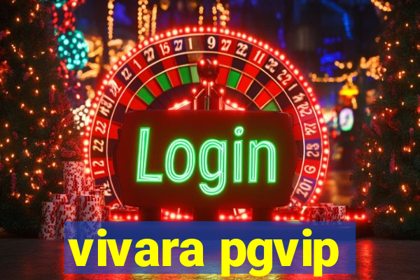 vivara pgvip